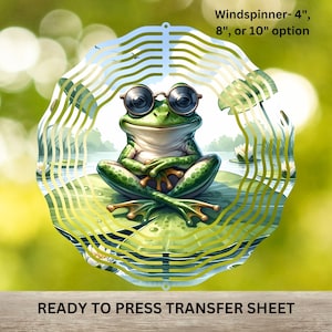May include: A green frog wearing sunglasses sits on a lily pad. The frog is surrounded by water and lily pads. The image is a ready-to-press transfer sheet for a wind spinner. The wind spinner is available in 4", 8", or 10" sizes.