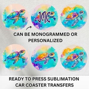 May include: Six colorful round sublimation car coaster transfers featuring a watercolor background with a rainbow sea turtle design.  The coasters can be monogrammed or personalized.  Ready to press sublimation car coaster transfers.