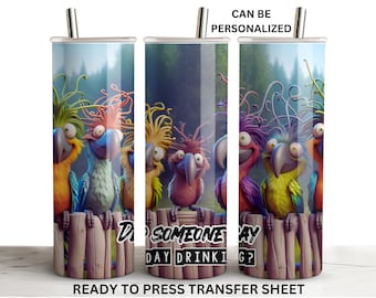 Day Drinking, Funny Birds, Crazy Eyes, Ready to Press Tumbler Sublimation Transfer, 20 oz Skinny Straight Wrap, Print Out Sheet, Heat Press