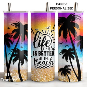 Life is Better Beach, Ocean, Palm Trees, Ready to Press Tumbler Sublimation Transfer, Print Out Sheet, 20oz Skinny Straight, Heat Press Wrap