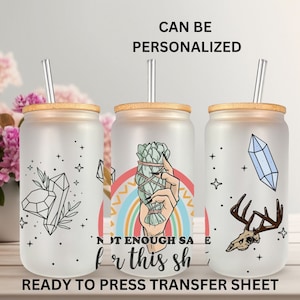 Not a Sticker, Ready to Press, 16 oz, Glass Can Wrap, Sage, Crystal, Sarcasm Funny, Sublimation Transfer, Heat Press Use, Print Out Sheet