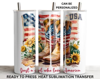 May include: A sublimation transfer design featuring a pair of cowboy boots with an American flag pattern, sunflowers, and the text "Just a girl who loves America".