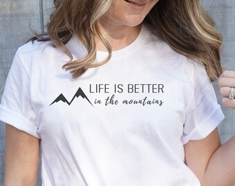 Mountains shirt, Camping T-shirt, Hiking T-Shirt, Gift For Hiking, Camping Adventure Travel T-Shirt, Life is better in the mountains shirt