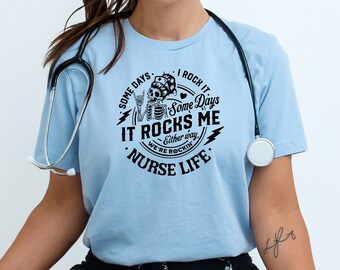 Nurse Life Shirt, "Some Days I Rock It" Graphic Tee