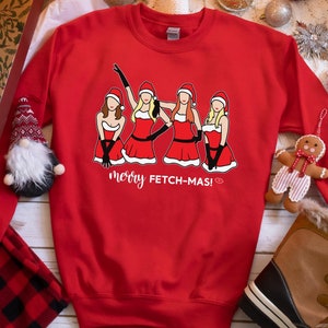 Merry Fetch-Mas Sweatshirt, Funny Mean Girls Christmas Holiday Sweater