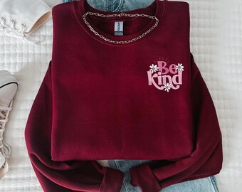 Embroidered Be Kind Sweatshirt, Inspirational Teacher Gift