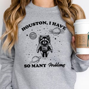 Houston I Have So Many Problems Shirt, Womens Raccon Meme Graphic T-Shirt, Galaxy Graphic, Retro 90s Graphic Shirt, Raccoon In Space Shirt