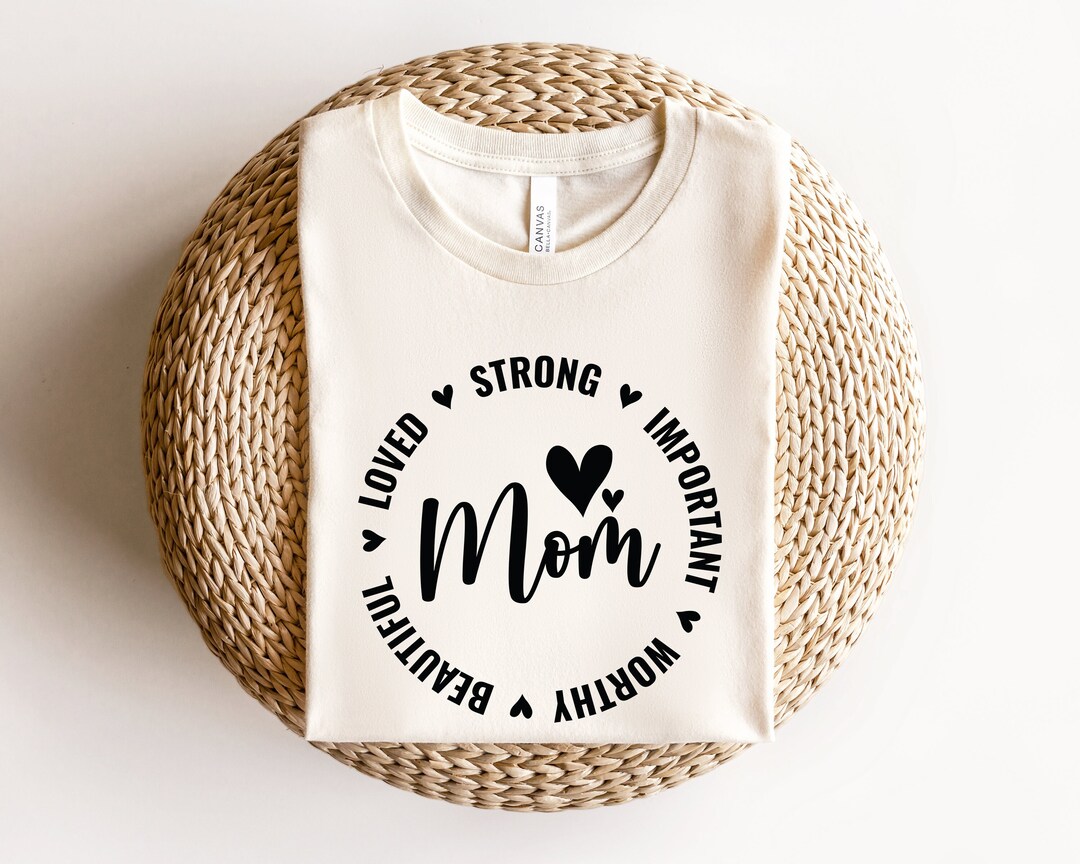 thumbnail image 2 of She Is Mom Loved Strong Important Worthy Beautiful T-Shirt 2 of 9