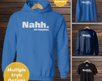 Funny Diabetes Shirt Gift Diabetes T-Shirt Diabetic Gift for Diabetic Type1 Hoodie Gift Humor Pancreas Sweatshirt Diabetes Gift Shirt Type 1