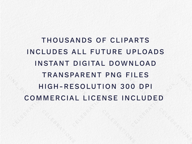 May include: Text on a white background that reads: Thousands of Cliparts, Includes all future uploads, Instant digital download, Transparent PNG files, High-resolution 300 DPI, Commercial license included.