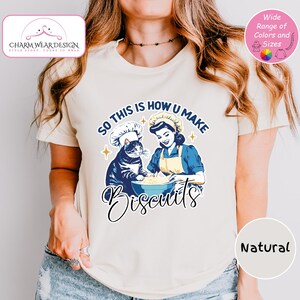 Cat Biscuits Shirt, Funny Bakery T-Shirt, Cat Mom Gift Shirt, Baker Cat Shirt, Vintage Cat Tee, So This Is How You Make Biscuits T-Shirt