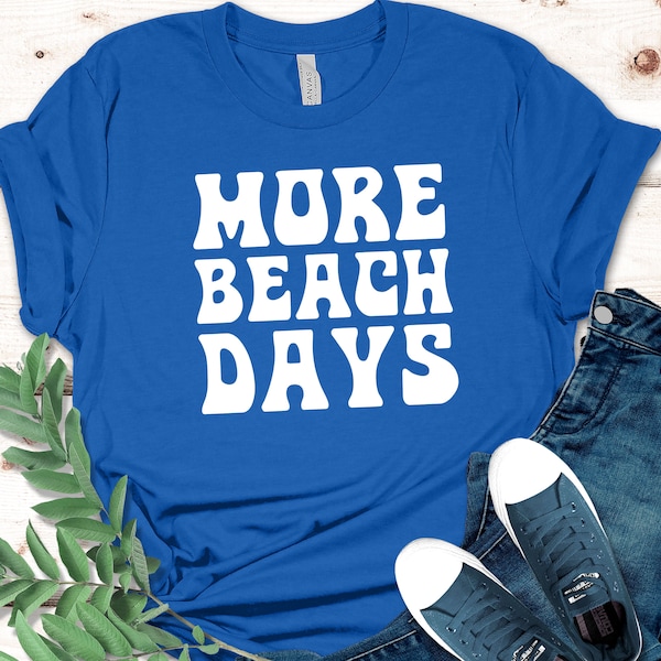 More Beach Days T-shirt, Summer Beach Tee, Beach shirt, The Sunset Beachy Shirt, Ocean Beach Days Shirt, Summer T-Shirt, Summer Holiday Tee,
