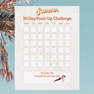 May include: A white paper tracker titled Summer 30 Day Push-Up Challenge with orange text. It features a grid for days of the week, a section labeled The Daily Vibe, and the text Complete 30 push-ups daily next to an illustration of a person exercising.