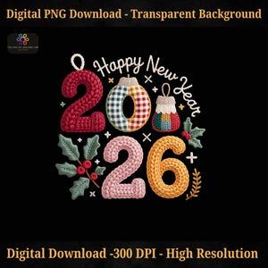 以下が含まれることがあります： 透明な背景のデジタルPNGダウンロード。デザインは、黒い背景に、赤、緑、ピンク、黄色のニット風の数字とオーナメントで「Happy New Year 2026」というテキストを表示しています。画像には「Digital Download -300 DPI - High Resolution」というテキストも含まれています。
