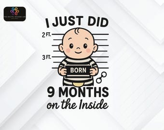 Funny Baby PNG 9 Months Inside Onesie Shirt Sublimation Design
