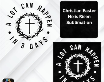 A Lot Can Happen In 3 Days PNG Resurrection Easter Christian Shirt Design