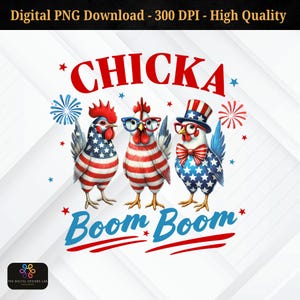 Patriotic Chicken PNG: Chicka Boom Boom, 4th of July Design (Digital Download)