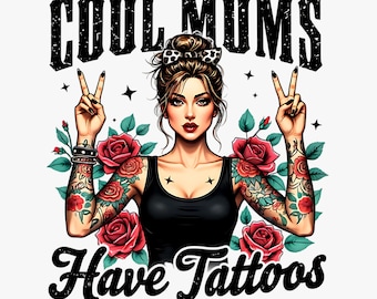 Cool Moms Have Tattoos SVG PNG Tattoo Mom Shirt Design