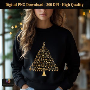 May include: Black sweatshirt featuring a gold musical note Christmas tree design. The tree is composed of musical notes and symbols. The text "Digital PNG Download - 300 DPI - High Quality" is at the top of the image.