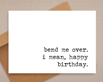 funny birthday card / bend me over / funny card / naughty birthday card / birthday cards / for boyfriend / for him