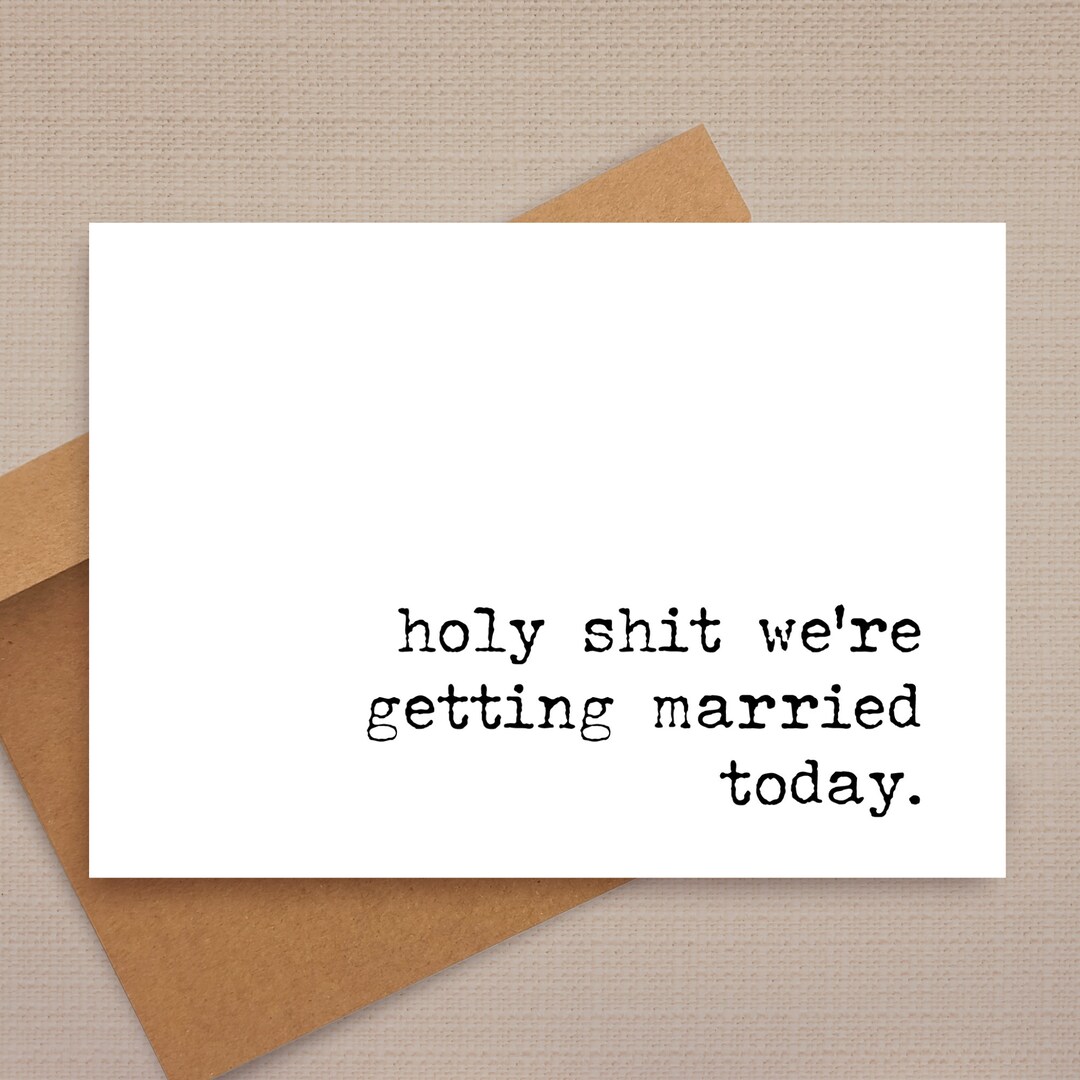 Getting Married Rude Funny Wedding Card / Holy Shit We're Getting Married Today / Funny Card ...