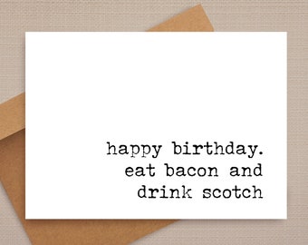 funny birthday card / eat bacon and drink scotch / funny card / rude birthday card / birthday cards / for friend / for her
