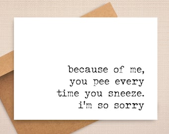 funny mother's day card / you pee every time you sneeze / funny card / rude mother's day card / mom cards / for friend / for her
