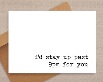 funny anniversary card / i'd stay up past 9pm for you / funny card / sweet anniversary card / anniversary cards / for her