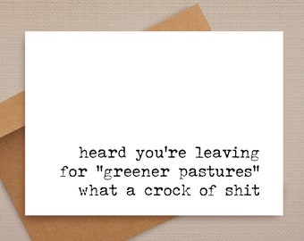 funny retirement card / you're leaving for greener pastures / funny card / rude retirement card / retirement cards / for coworker / for him