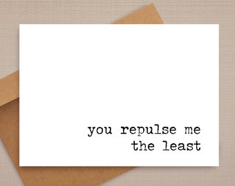 funny anniversary card / you repulse me the least / funny card / rude anniversary card / anniversary cards / for her