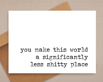 Funny Anniversary Card: "Significantly Less Shitty Place"