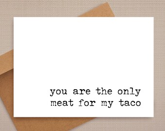 funny anniversary card / you are the only meat for my taco / funny card / dirty anniversary card / anniversary cards / for her