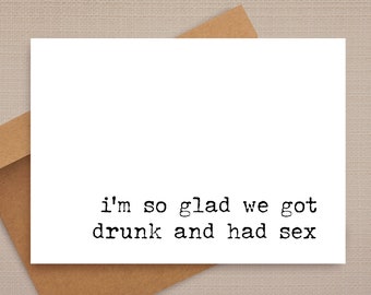 funny anniversary card / i'm so glad we got drunk and had sex / funny card / dirty anniversary card / anniversary cards / for her