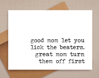 funny mother's day card / good mom let you lick the beaters / funny card / rude mother's day card / mom cards / for friend / for her