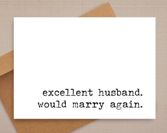 funny anniversary card / excellent husband would marry again / funny card / rude anniversary card / anniversary cards / for her