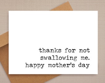 funny mother's day card / thanks for not swallowing me / funny card / rude mother's day card / mom cards / for friend / for her
