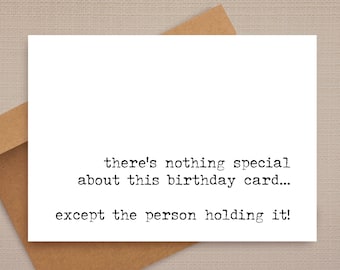 funny birthday card / there's nothing special about this / funny card / sweet birthday card / birthday cards / for friend / for her