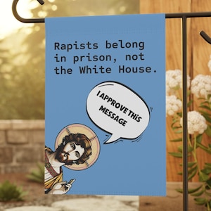 Anti-Trump Jesus Garden Flag, Rapists Should Be In Prison Not White House, Jesus Approves Welcome Flag, Anti-Maga Flag, Gifts for Liberals