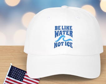 Gorra de protesta "Sé como el agua, no ICE", gorra de apoyo a la inmigración contra ICE, gorra patriótica liberal unisex, ¡A la mierda con Trump, a la mierda con ICE!, regalo para activistas.