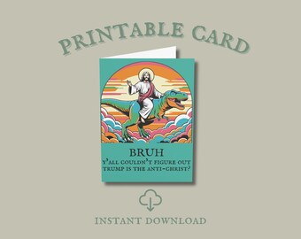 Tarjeta de felicitación anti-Trump imprimible, Jesús sobre un dinosaurio, Trump es el anticristo, descarga digital divertida en formato PDF, humor político cristiano