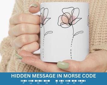 Taza con mensaje oculto anti-Trump, Flor con código Morse "Fuck Trump", Resistencia sutil, Taza anti-MAGA, Regalo feminista, Regalo "Fuck Trump"
