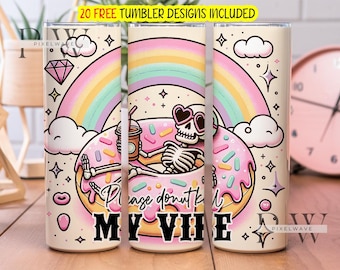 Please Donut Kill My Vibe 20oz Skinny Straight Tumbler Wrap Sublimation Design, Skeleton Summer Tumbler PNG Download