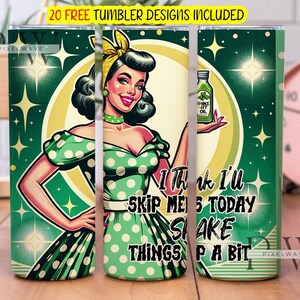 I think I'll Skip My Meds Today Shake Things Up a Bit 20oz Skinny Tumbler Sublimation Design