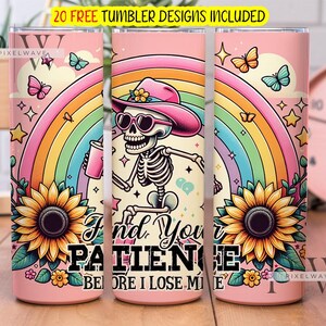 Trouvez votre patience avant que je perde le mien PNG, squelette, tournesol 20 oz, design en sublimation maigre, téléchargement numérique PNG instantané
