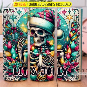 May include: A colorful tumbler design featuring a skeleton wearing a Santa hat and holding Christmas lights. The design includes a wreath, flowers, and the text "Lit & Jolly".
