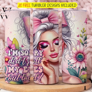 Envoltura de vaso sarcástico, lo siento, ¿no puse los ojos en blanco en voz alta? Diseño de sublimación de vaso flaco de 20 oz, Descarga digital de vaso de amor propio