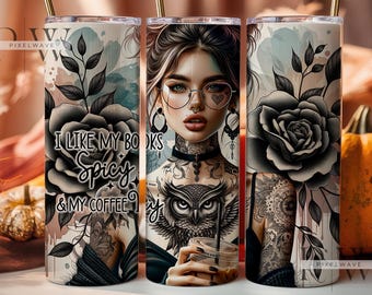 I Like My Books Spicy And My Coffee Icy Tumbler Wrap, Badass Girl 20 oz skinny sublimatiebekerontwerp