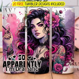 Also scheinbar bin ich dramatische sarkastische Tumbler Wrap, 20 Unzen Skinny Tumbler Sublimation Design, Self Love Tumbler, digitaler Download PNG
