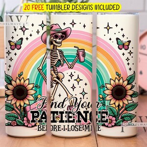 Trouvez votre patience avant que je perde le mien PNG, squelette, tournesol 20 oz, design en sublimation maigre, téléchargement numérique PNG instantané