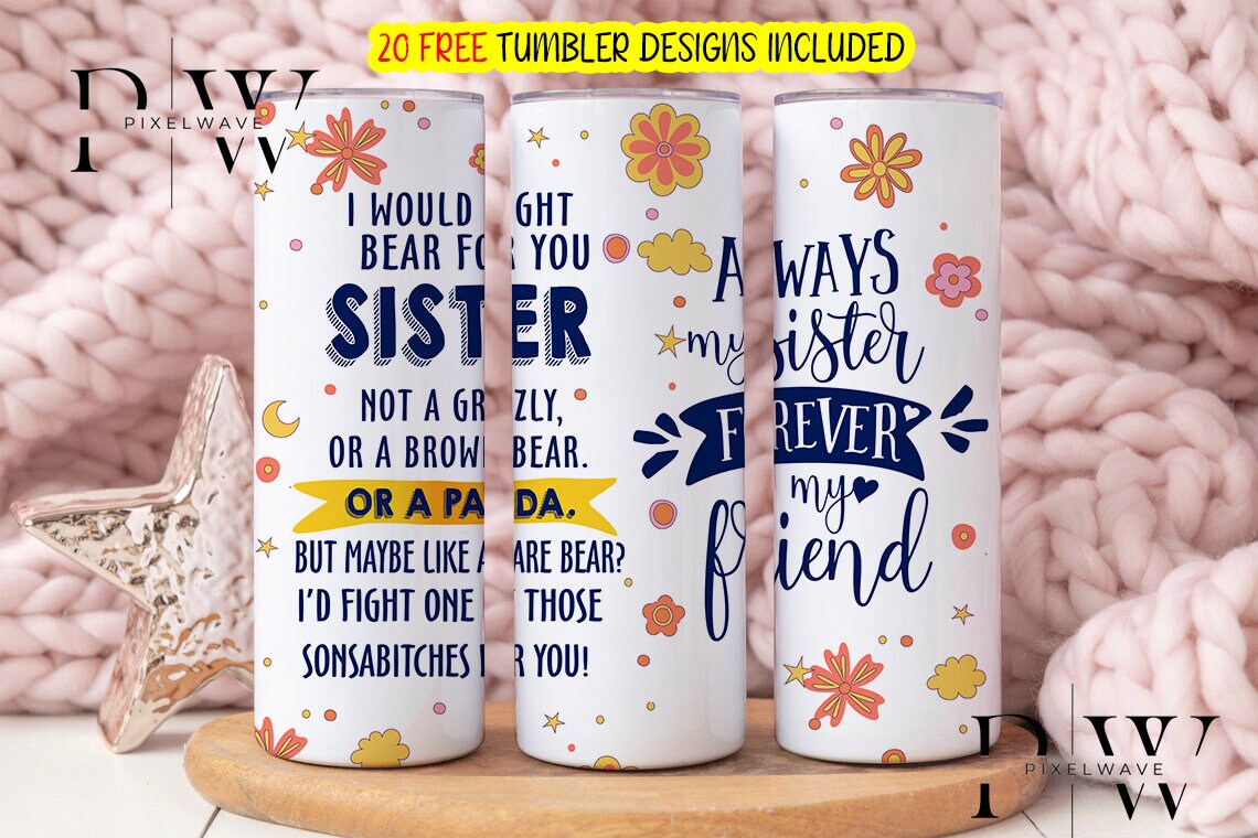 Funny Sister 20oz Skinny Tumbler Design Sublimation Template, Forever My Friend Png, Sister Png Design, Sister Straight & Tapered Tumbler